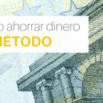 Mi método paso a paso para ahorrar dinero