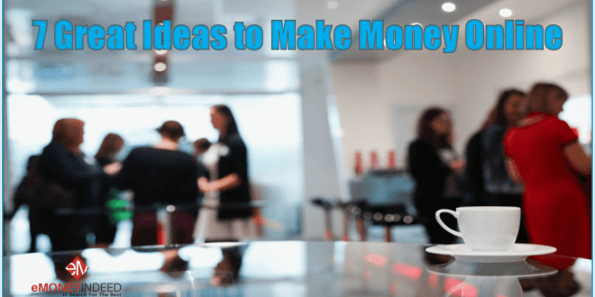 7 grandes ideas para hacer dinero en linea