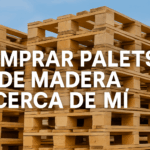 Comprar palets de madera cerca de mí: precios y mejores lugares